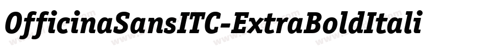 OfficinaSansITC-ExtraBoldItalicOS字体转换