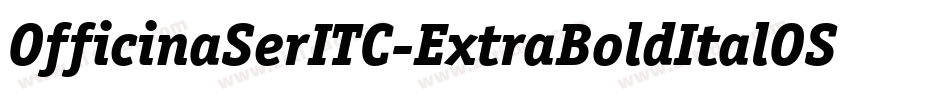 OfficinaSerITC-ExtraBoldItalOS字体转换