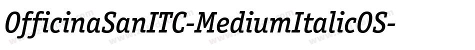 OfficinaSanITC-MediumItalicOS字体转换