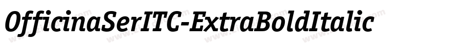 OfficinaSerITC-ExtraBoldItalic字体转换
