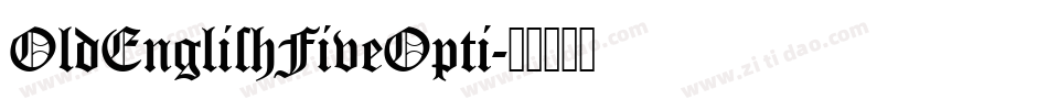 OldEnglishFiveOpti字体转换
