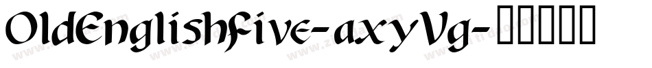 OldEnglishFive-axyVg字体转换