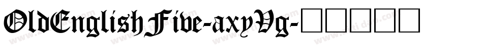 OldEnglishFive-axyVg字体转换