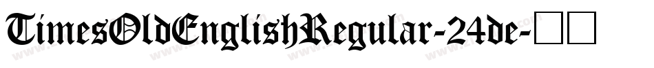 TimesOldEnglishRegular-24de字体转换