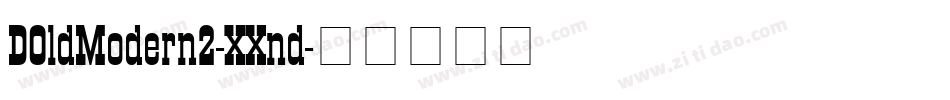 DOldModern2-XXnd字体转换 DOldModern2-XXnd字体转换