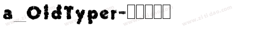 a_OldTyper字体转换