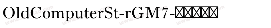 OldComputerSt-rGM7字体转换
