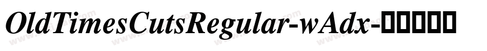 OldTimesCutsRegular-wAdx字体转换
