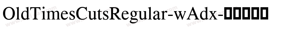 OldTimesCutsRegular-wAdx字体转换