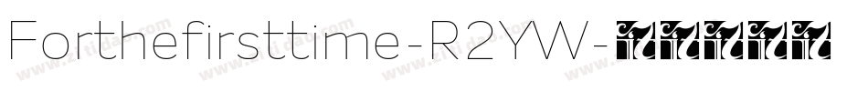 Forthefirsttime-R2YW字体转换