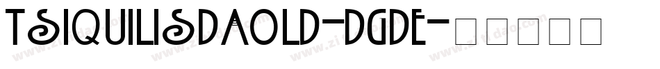 TsiquilisdaOld-DgdE字体转换