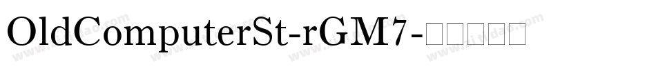 OldComputerSt-rGM7字体转换