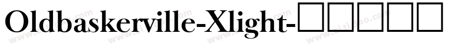 Oldbaskerville-Xlight字体转换