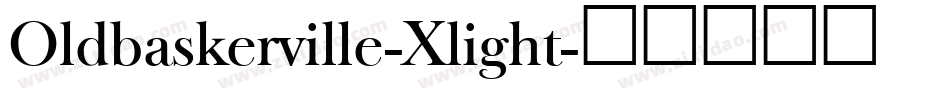 Oldbaskerville-Xlight字体转换