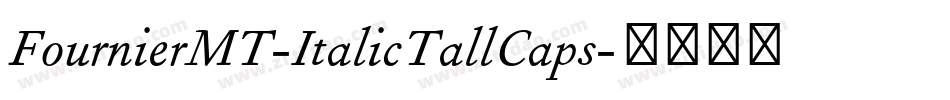 FournierMT-ItalicTallCaps字体转换