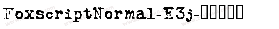 FoxscriptNormal-E3j字体转换