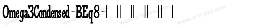 Omega3Condensed-BEq8字体转换
