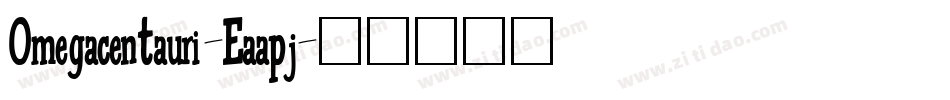Omegacentauri-Eaapj字体转换