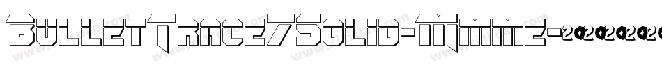 BulletTrace7Solid-Mmme字体转换