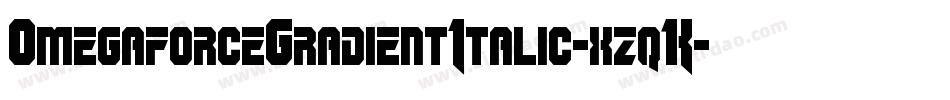 OmegaforceGradientItalic-xzqK字体转换