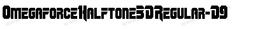 OmegaforceHalftone3DRegular-D98W字体转换 OmegaforceHalftone3DRegular-D98W字体转换