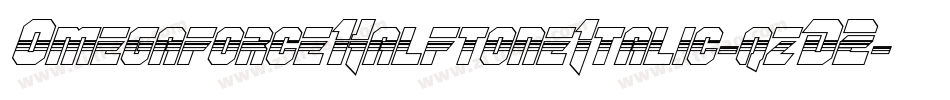 OmegaforceHalftoneItalic-qzD2字体转换