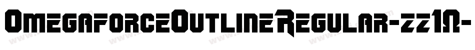 OmegaforceOutlineRegular-zz10字体转换 OmegaforceOutlineRegular-zz10字体转换