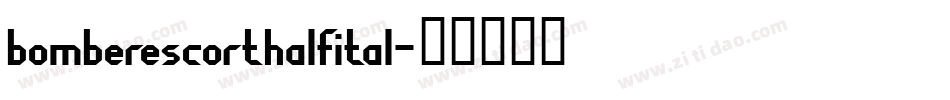 bomberescorthalfital字体转换