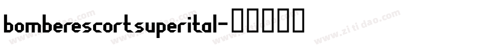 bomberescortsuperital字体转换