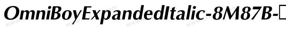 OmniBoyExpandedItalic-8M87B字体转换