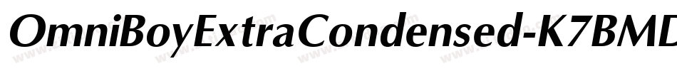 OmniBoyExtraCondensed-K7BMD字体转换 OmniBoyExtraCondensed-K7BMD字体转换