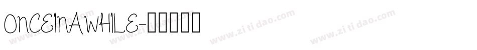 ONCEINAWHILE字体转换