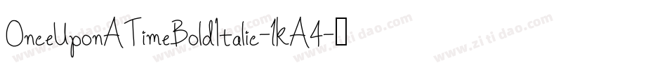 OnceUponATimeBoldItalic-1KA4字体转换