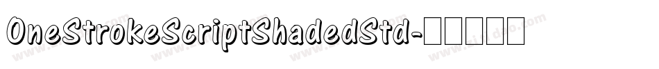 OneStrokeScriptShadedStd字体转换