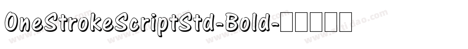 OneStrokeScriptStd-Bold字体转换