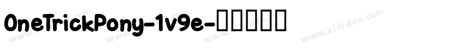 OneTrickPony-1v9e字体转换