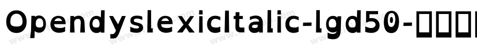 OpendyslexicItalic-lgd50字体转换