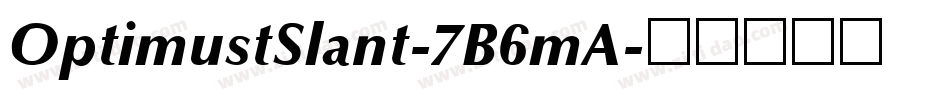OptimustSlant-7B6mA字体转换