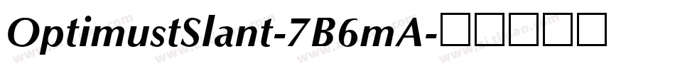 OptimustSlant-7B6mA字体转换
