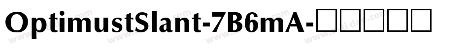 OptimustSlant-7B6mA字体转换