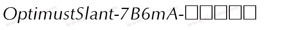 OptimustSlant-7B6mA字体转换