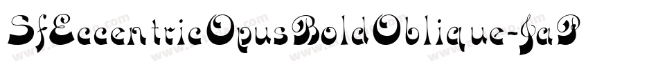 SfEccentricOpusBoldOblique-JaPK字体转换 SfEccentricOpusBoldOblique-JaPK字体转换