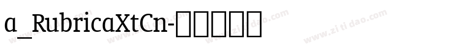 a_RubricaXtCn字体转换