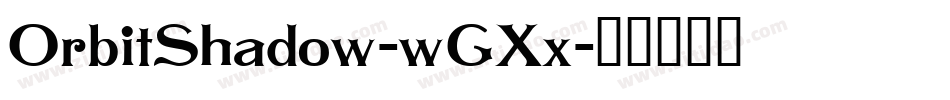 OrbitShadow-wGXx字体转换