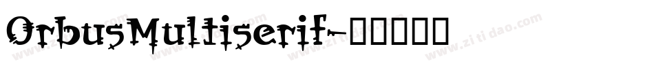 OrbusMultiserif字体转换