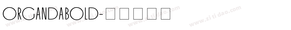 OrgandaBold字体转换