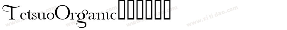 TetsuoOrganic字体转换