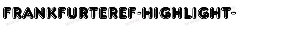 FrankfurterEF-Highlight字体转换