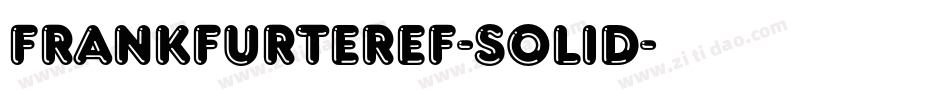 FrankfurterEF-Solid字体转换