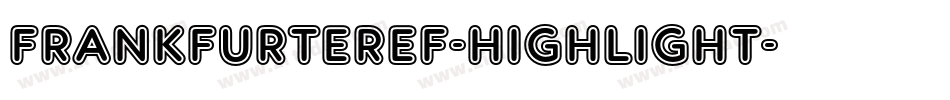 FrankfurterEF-Highlight字体转换